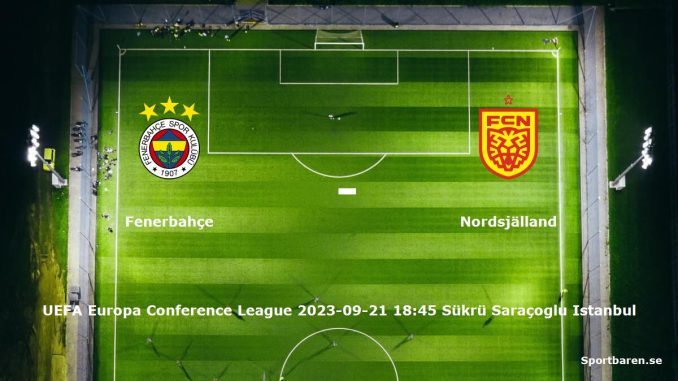 Fenerbahçe - Nordsjälland 2023-09-21