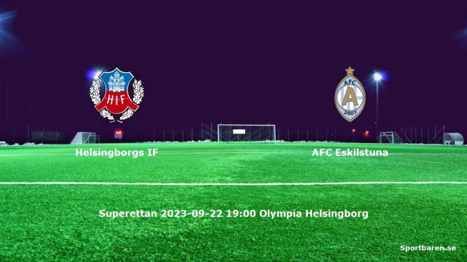 Helsingborgs IF - AFC Eskilstuna 2023-09-22