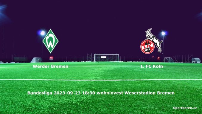 Werder Bremen - 1. FC Köln 2023-09-23